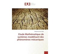 Etude Mathématique de systèmes modélisant des phénomènes mécaniques - Abdelmoumene Djabi - Universitaires Europeennes - broché - Etude