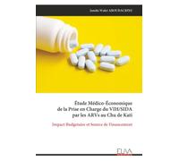 Étude Médico-Économique de la Prise en Charge du VIH/SIDA par les ARVs au Chu de Kati: Impact Budgetaire et Source de Financement