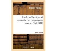 Étude Méthodique Et Raisonnée Des Homonymes Français 2ème Édition
