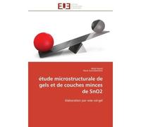 Étude microstructurale de gels et de couches minces de SnO2 Élaboration par voie sol-gel - Wael Hamd - Universitaires Europeennes - broché - Essai