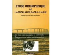 Etude orthopedique de l'articulation sacro-iliaque Des progrès en médecine orthopédique - Jean-Louis Marie Salvagnac - Sauramps Medical - broché - Scolaire / Universitaire