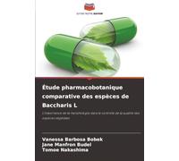 Étude pharmacobotanique comparative des espèces de Baccharis L: L'importance de la morphologie dans le contrôle de la qualité des espèces végétales