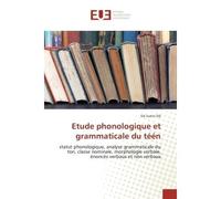 Etude phonologique et grammaticale du teen Statut phonologique, analyse grammaticale du ton, classe nominale, morphologie verbale, enonces... - Sie Sib - Universitaires Europeennes - broché - Etude