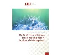 Etude physico-chimique du sol viticole dans 4 localités de Madagascar - Vangay DÉSTINA - Universitaires Europeennes - broché - Livre