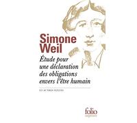 Simone Weil – Étude pour une déclaration des obligations envers l'être humain et autres textes
