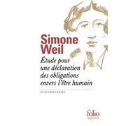 Simone Weil – Étude pour une déclaration des obligations envers l'être humain et autres textes