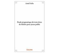 Étude pragmatique de trois titres de théâtre pour jeune public