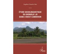 Etude sociolinguistique du ghomala'-jo dans l'Ouest-Cameroun - Engelbert Domche Teko - L'harmattan - broché - Essai