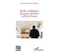 Étude sociologique de prêtres africains en Île-de-France - Jean-Charles Poathy Mbouity - L'harmattan - broché - Etude