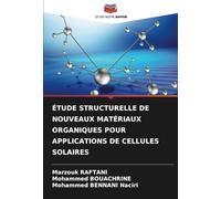 ÉTUDE STRUCTURELLE DE NOUVEAUX MATÉRIAUX ORGANIQUES POUR APPLICATIONS DE CELLULES SOLAIRES
