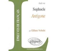 Etude Sur Antigone De Sophocle - Epreuves De Français