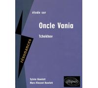 Etude sur Anton Tchekhov, Oncle Vania