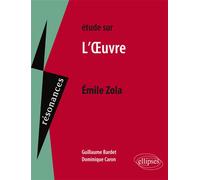 Étude sur Émile Zola, L'Œuvre - Guillaume Bardet - Ellipses - broché - Scolaire / Universitaire