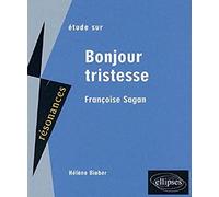 Etude sur Françoise Sagan: Bonjour tristesse