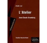 Etude sur Jean-Claude Grumberg: L'Atelier
