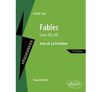 Etude sur Jean de La Fontaine: Fables (Livres VII à XII)