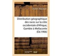Étude sur la distribution géographique des races, côte occidentale d'Afrique, Gambie, Mellacorée - Maclaud - Hachette Bnf - broché - Livre