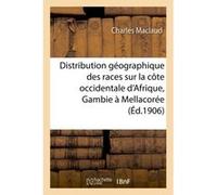 Étude sur la distribution géographique des races, côte occidentale d'Afrique, Gambie, Mellacorée Maclaud (Auteur)