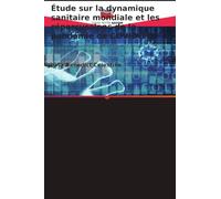 Étude sur la dynamique sanitaire mondiale et les répercussions de la pandémie de COVID-19