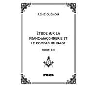 Etude Sur La Franc-Maçonnerie Et Le Compagnonnage - Tomes 1 & 2