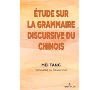 Étude sur la grammaire discursive du chinois