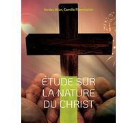 Étude sur la nature du Christ: une enquête d'Allan Kardec