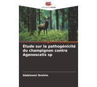Étude sur la pathogénicité du champignon contre Agonoscelis sp