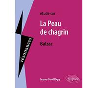 Etude sur La Peau de chagrin, Honoré de Balzac