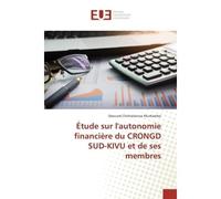Etude sur l'autonomie financiere du CRONGD SUD-KIVU et de ses membres - Déocard Chirhalwirwa Murhambo - Universitaires Europeennes - broché - Essai