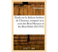 Étude sur le dialecte berbère de Chenoua, comparé avec ceux des Beni-Menacer et des Beni-Salah - Émile Laoust - Hachette Bnf - broché - Livre
