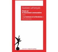 Étude sur le mouvement communaliste Gustave Lefrançais (Auteur), Jacques Rougerie (Préface)