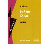 Etude sur Le Père Goriot, Honoré de Balzac