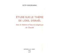 Étude sur le thème de l'exil d'Israël dans le théâtre et l'œuvre exégétique de Claudel - Ruth Reichelberg - Nizet - broché - Etude