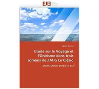 Etude Sur Le Voyage Et L'onirisme Dans Trois Romans De J.M.G Le Clézio