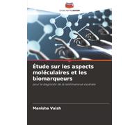 Étude sur les aspects moléculaires et les biomarqueurs: pour le diagnostic de la leishmaniose viscérale