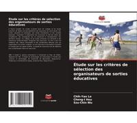 Étude Sur Les Critères De Sélection Des Organisateurs De Sorties Éducatives