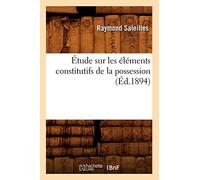 Étude sur les éléments constitutifs de la possession (Éd.1894)