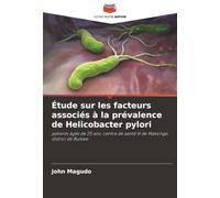 Étude sur les facteurs associés à la prévalence de Helicobacter pylori: patients âgés de 25 ans, centre de santé III de Makonge, district de Buikwe