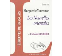 Etude Sur Les Nouvelles Orientales, Marguerite Yourcenar