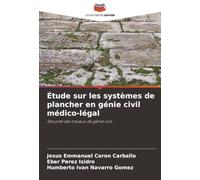 Étude sur les systèmes de plancher en génie civil médico-légal: Sécurité des travaux de génie civil