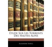 Étude Sur Les Torrents Des Hautes-Alpes