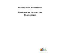 Étude Sur Les Torrents Des Hautes-Alpes