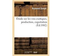 Étude sur les vins exotiques, production, exportation