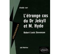 Etude Sur L'étrange Cas Du Dr Jekyll Et De Mr Hyde, Robert Louis Stevenson