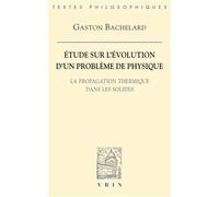 Étude sur l'évolution d'un problème de physique La propagation thermique dans les solides - A. Lichnerowicz - Vrin - broché - Etude