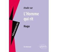 Etude sur L'Homme qui rit de Victor Hugo