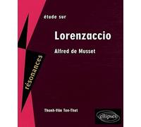 Etude sur Lorenzaccio: Alfred de Musset