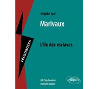 Etude sur Marivaux, L'île des esclaves - Gil Charbonnier - Ellipses - broché - Livre