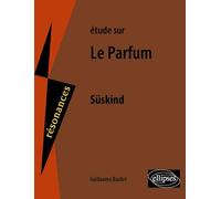 Etude sur Patrick Süskind: Le Parfum