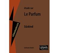 Etude sur Patrick Süskind: Le Parfum